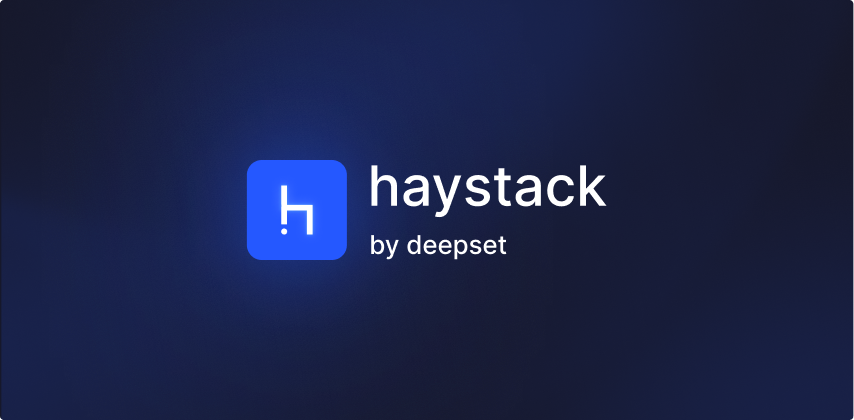 Haystack, AI Orchestration Framework